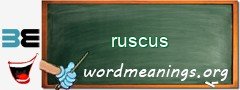 WordMeaning blackboard for ruscus